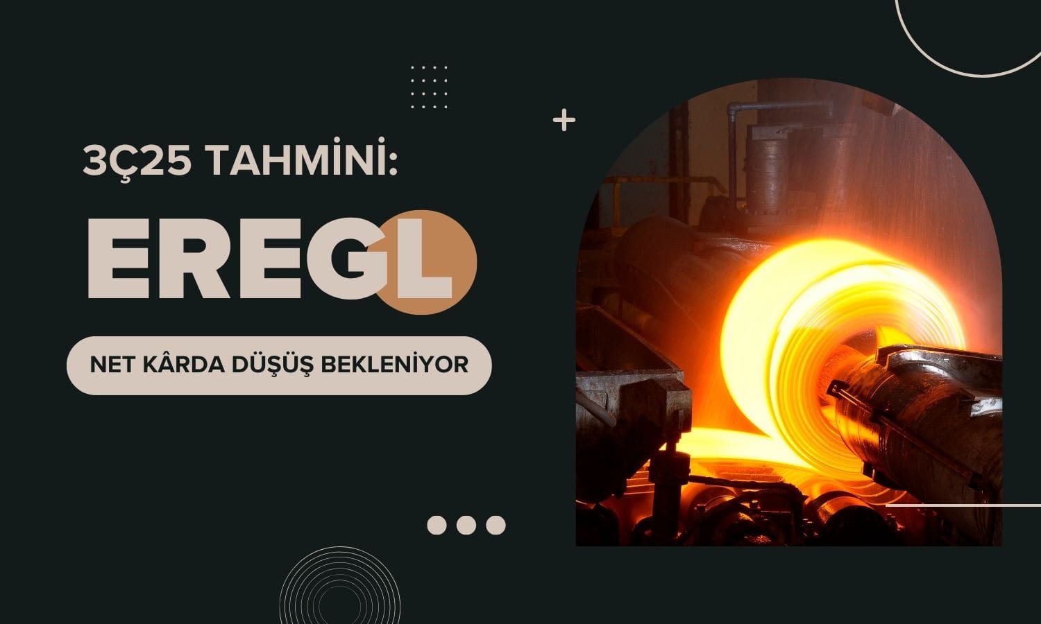 EREGL net kârı 3Ç25’te hem yıllık hem çeyreklik daralacak
