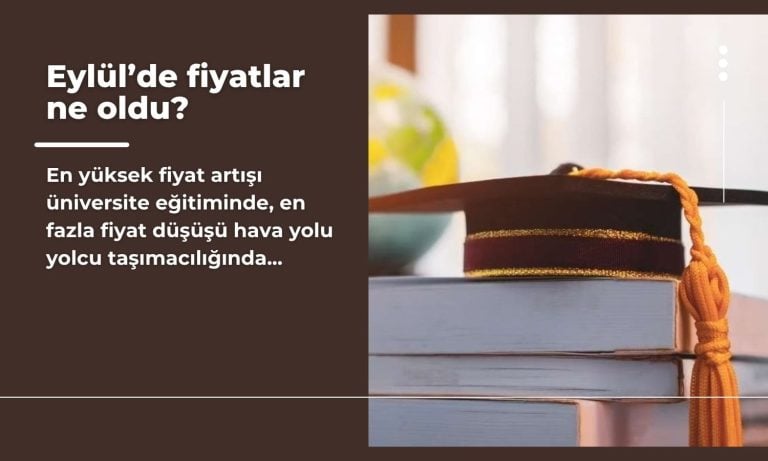 Eylül’de en yüksek fiyat artışı üniversite eğitiminde gerçekleşti