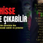 Faiz indirim süreciyle öne çıkabilecek 11 hisse açıklandı