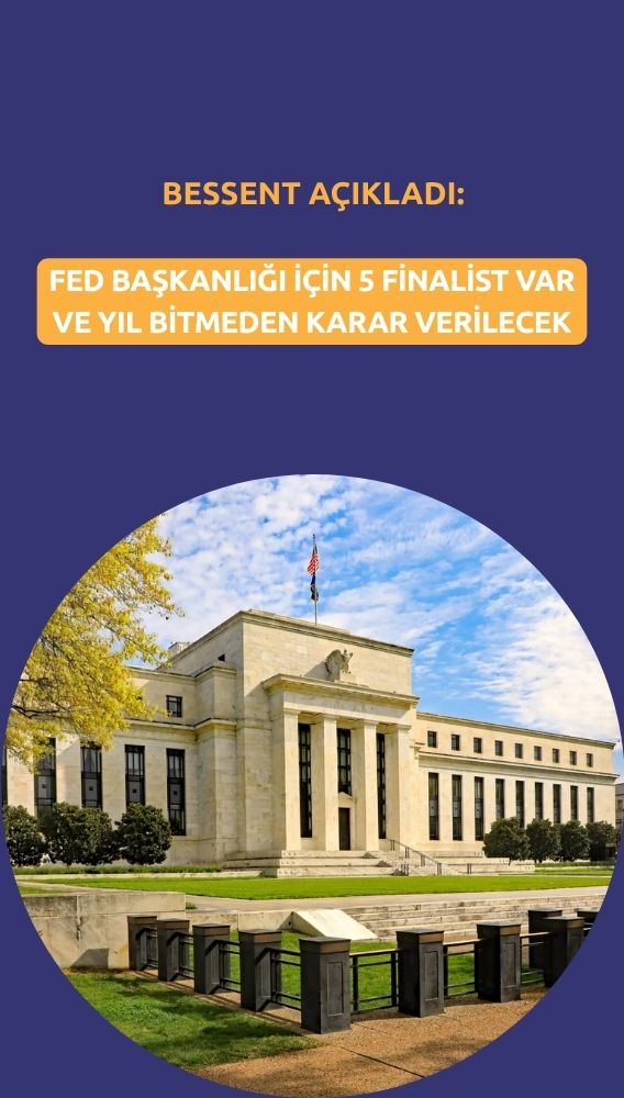 Bessent: Fed başkanlığı için nihai karar yıl bitmeden açıklanacak