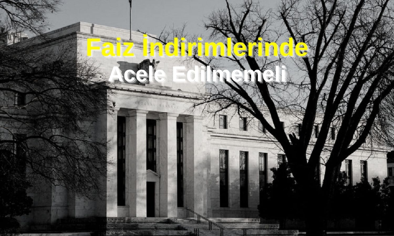 FED/Logan faiz indirimlerine karşı uyardı!