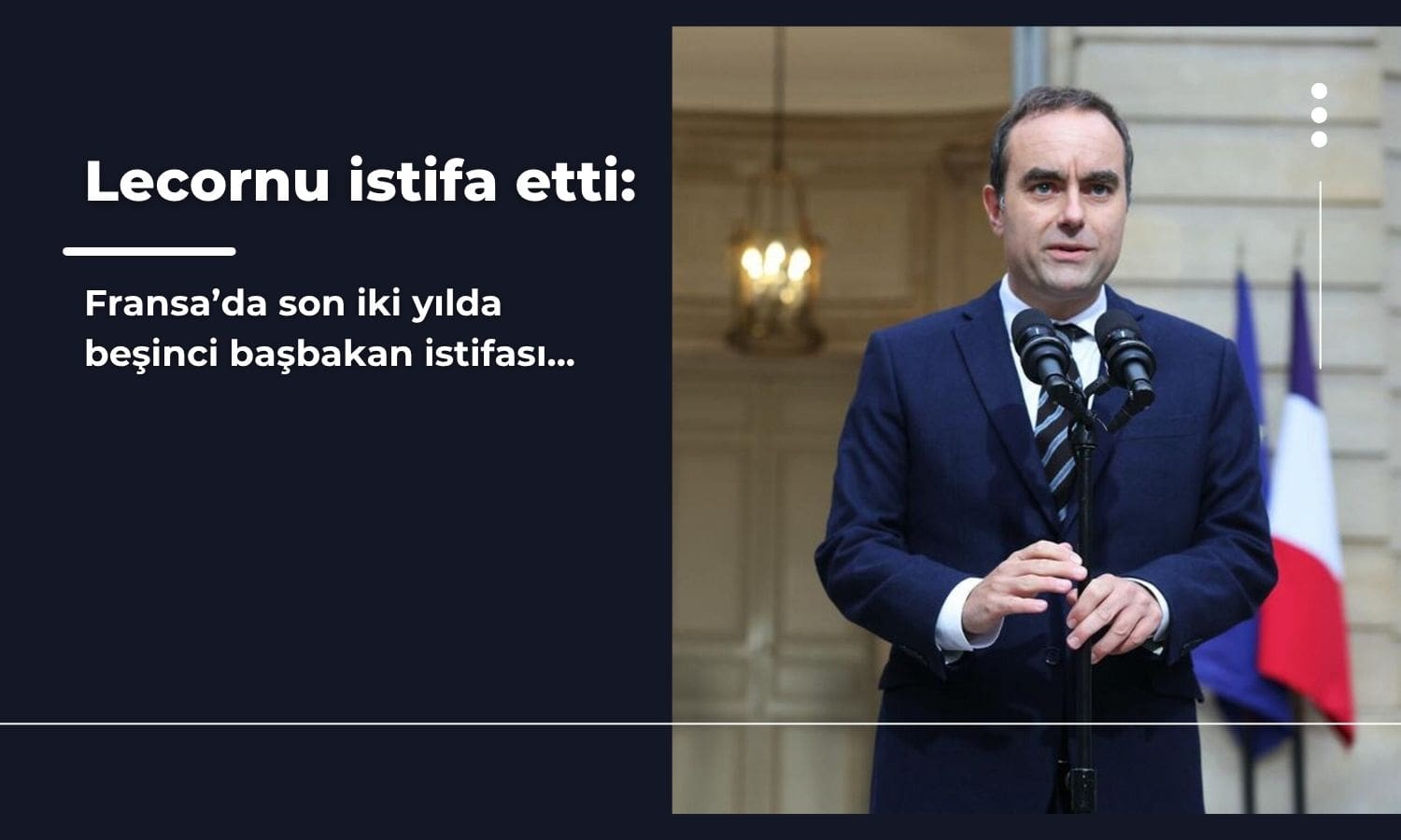 Fransa Başbakanı Sébastien Lecornu istifa etti