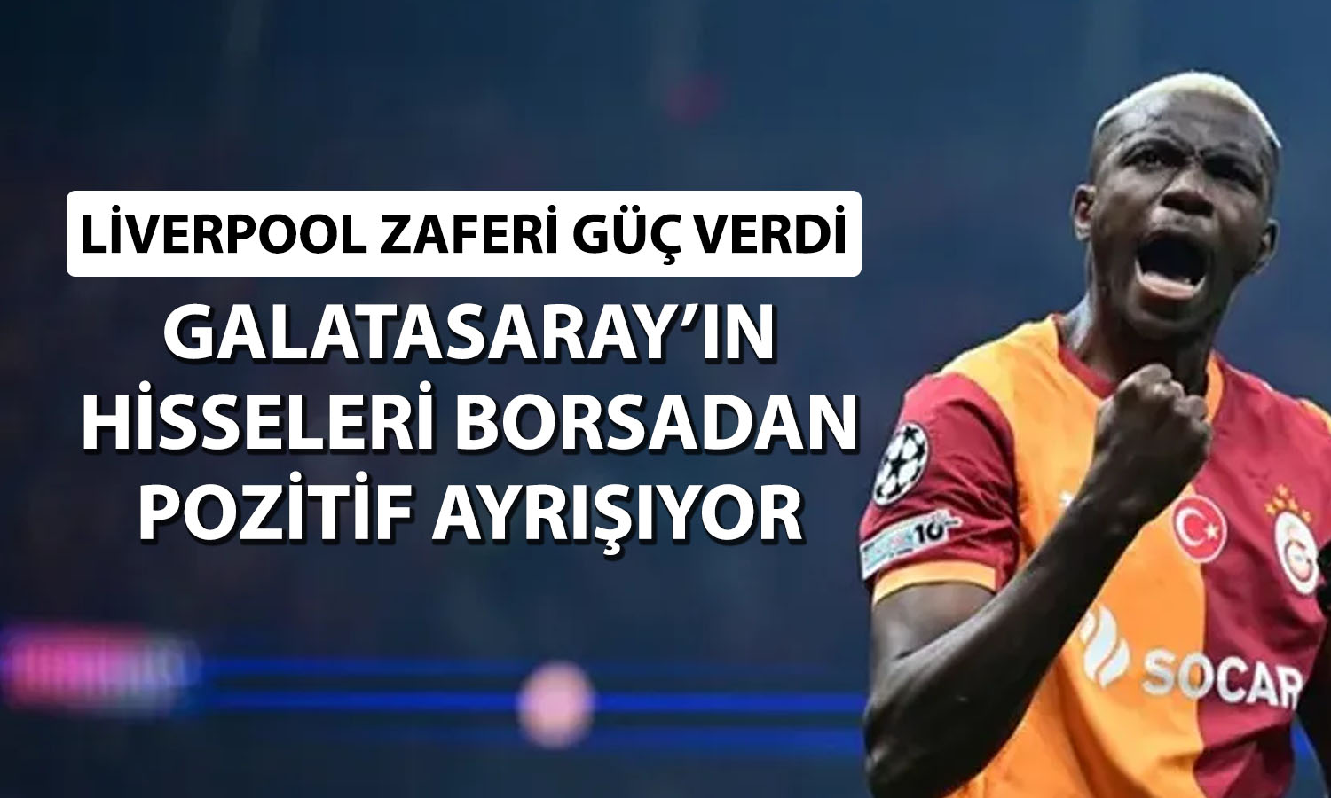 Galatasaray’ın (GSRAY) Liverpool zaferi hisselere nasıl yansıdı?