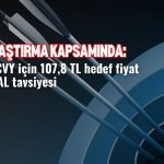 Gelecek Varlık (GLCVY) 107,8 TL hedef fiyatla araştırma kapsamında