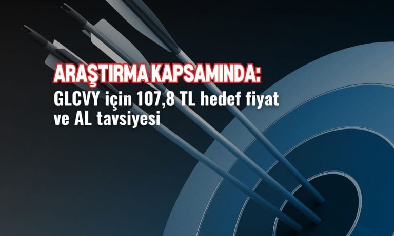 Gelecek Varlık (GLCVY) 107,8 TL hedef fiyatla araştırma kapsamında