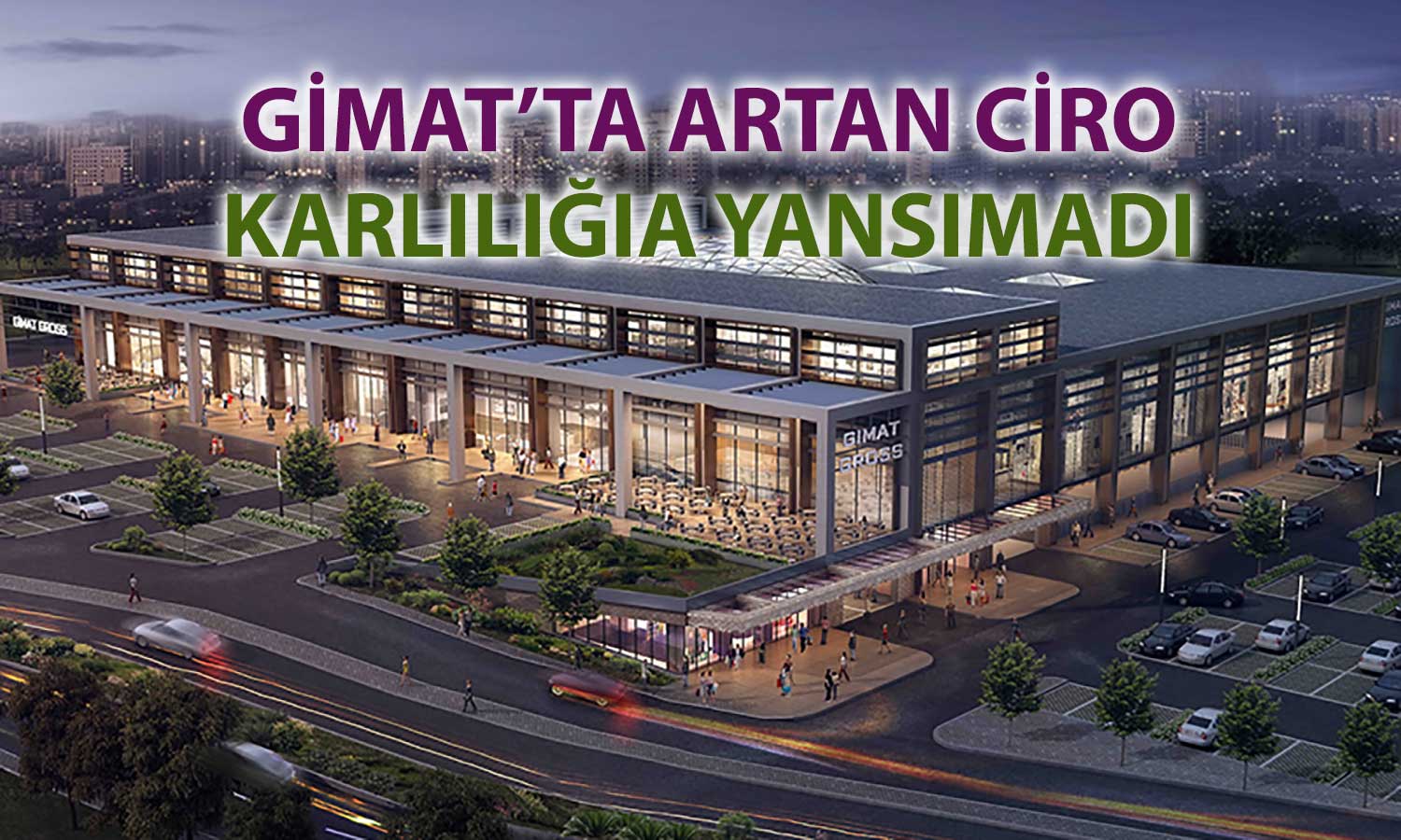 GİMAT’ta kar marjları daraldı: 9 ayda net zarar 60 milyon TL