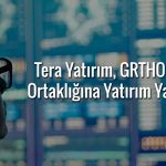 Graınturk (GRTHO) ve Tera Yatırım arasında iş birliği yapıldı
