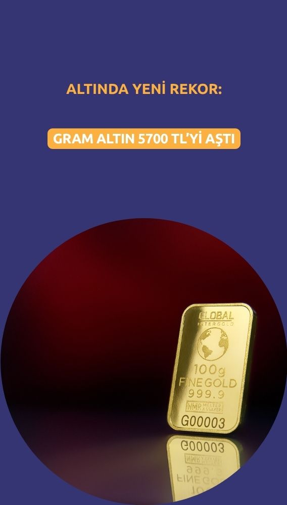 Altın rekor sonrası sakin: Gram 5700 TL'nin üstünü gördü