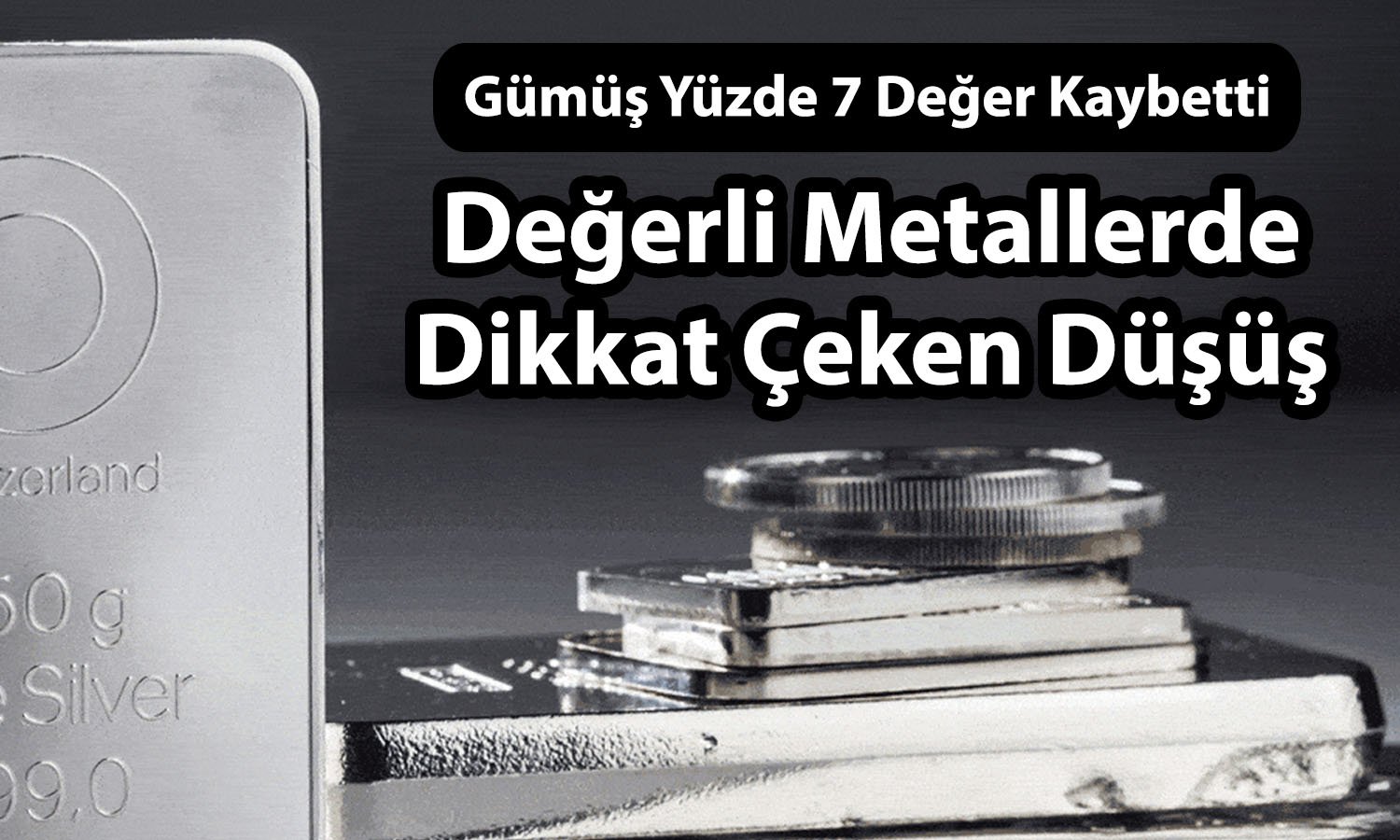 Gümüşte tarihi düşüş: Değer kaybı yüzde 7’yi geçti