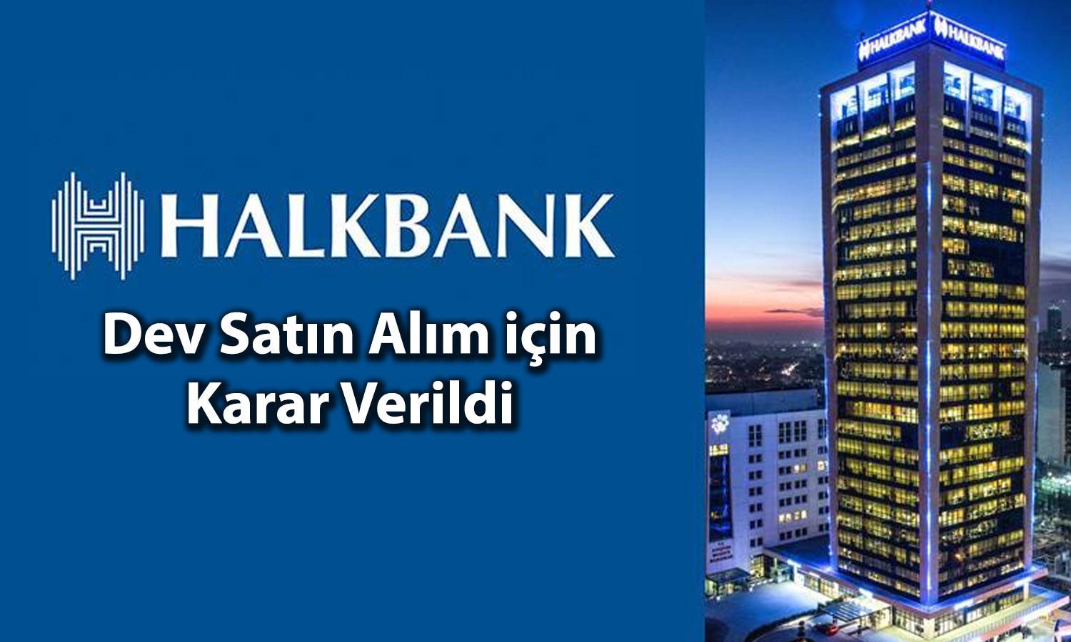 Halk Bankası’ndan (HALKB) 8,2 milyar TL’lik gayrimenkul alımı