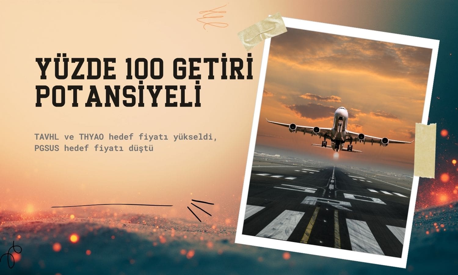 Havacılık hedef fiyatları yükseldi: Yüzde 100 getiri potansiyeli