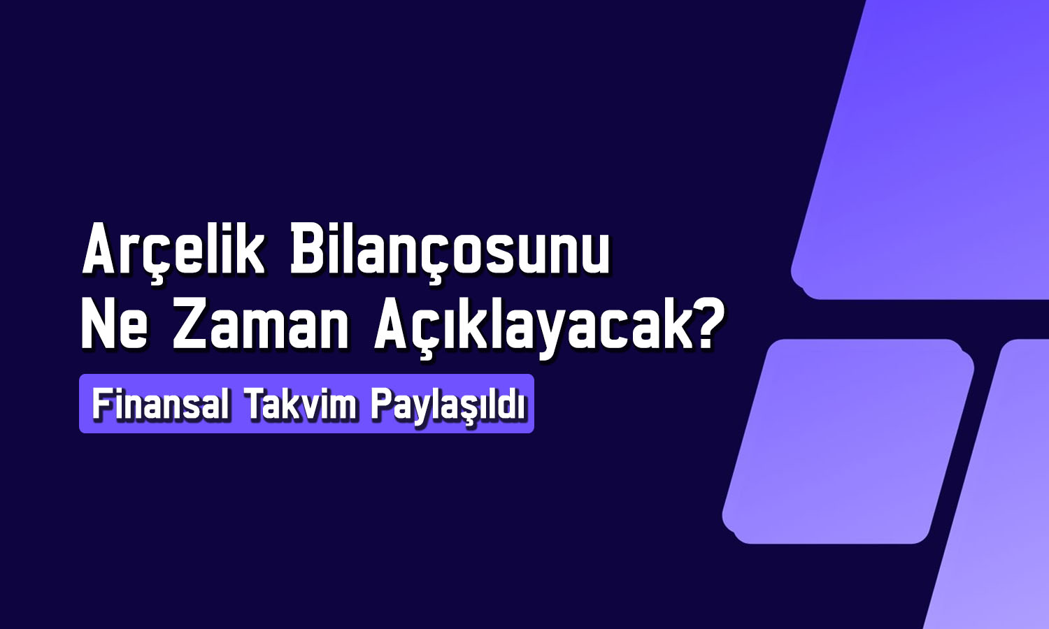 Hedef fiyatı 180 TL olan Arçelik 3Ç25 bilanço tarihini açıkladı