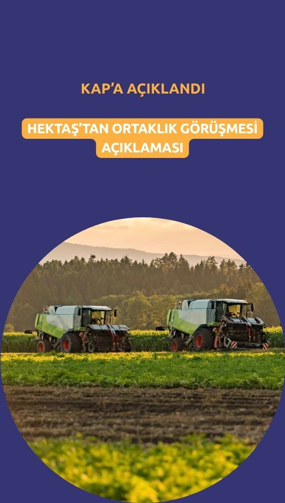 Hektaş'tan (HEKTS) ortaklık görüşmesi açıklaması geldi