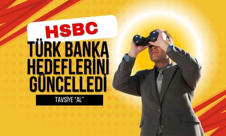 HSBC Türk bankaları için hedef fiyat güncelledi: AL tavsiyesi