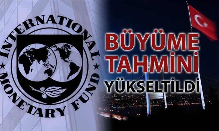 IMF’den Türkiye ekonomisine yeşil ışık: Büyüme tahmini yükseltildi