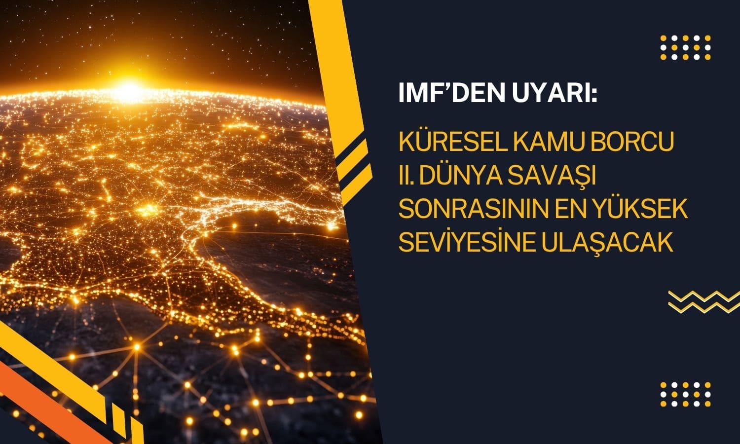IMF’den uyarı: Küresel borçta 1948 rekoru kapıda