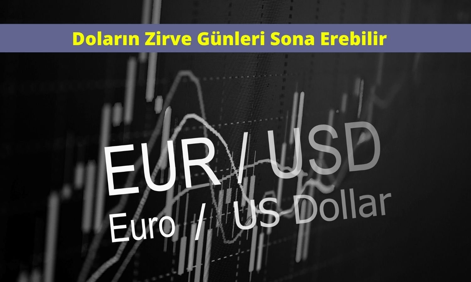 ING: Doların güçlenmesi kısa vadeli, EUR/USD artacak