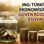 ING: TCMB’nin hamleleri ve OVP piyasa istikrarını geri getirdi