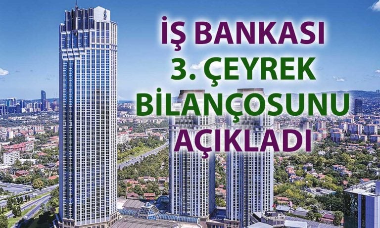 İş Bankası güçlü büyümesini sürdürdü: 9 aylık kar 44,1 milyar TL