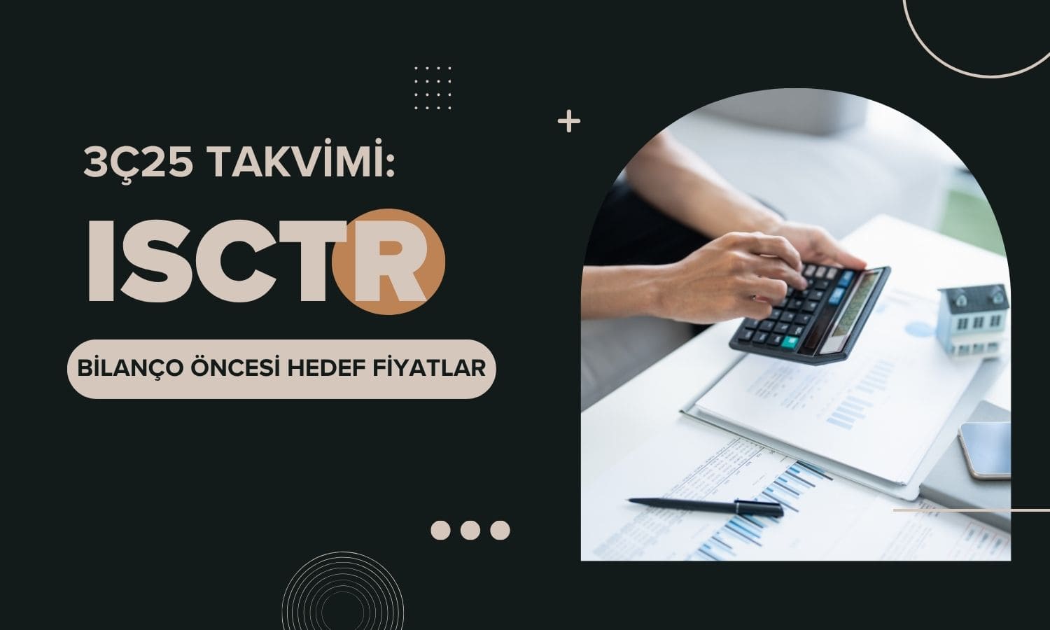 İş Bankası (ISCTR) 3Ç takvimi: Bilanço öncesi hedef fiyatlar