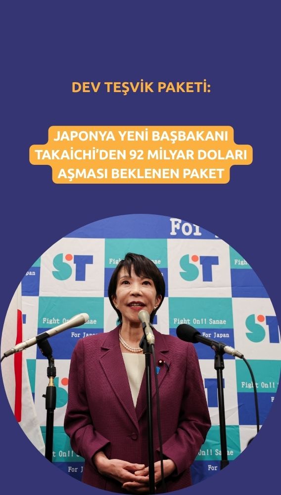 Japonya'nın yeni başbakanı Takaichi'den dev teşvik paketi hazırlığı
