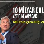 JPMorgan, ABD’nin güvenliği için 10 milyar ayırdı