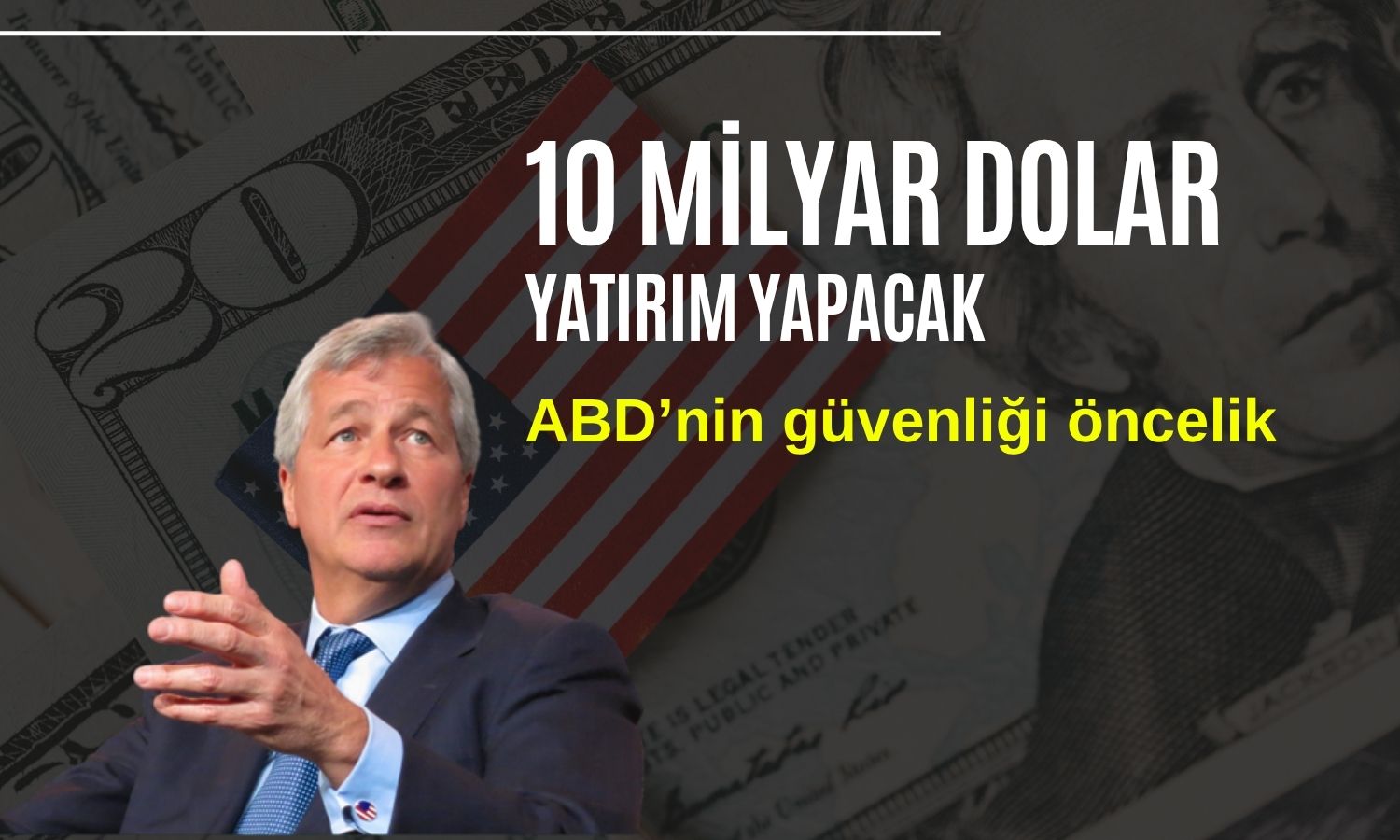 JPMorgan, ABD’nin güvenliği için 10 milyar ayırdı