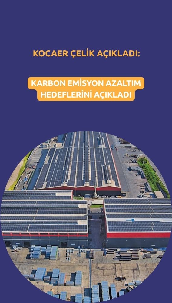 Kocaer Çelik (KCAER) karbon emisyonu azaltma hedefini açıkladı