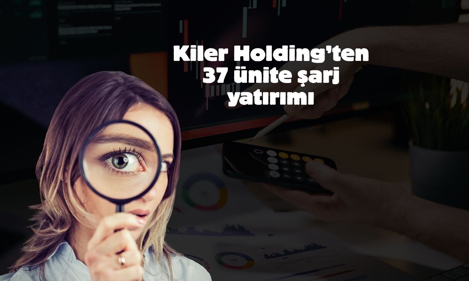 Kiler Holding iştirakine hızlı şarj için yatırım desteği!