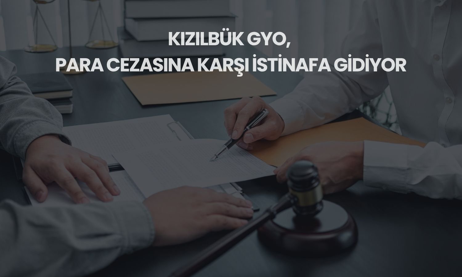 Kızılbük GYO’nun 90 milyon TL’lik cezası iptal edildi