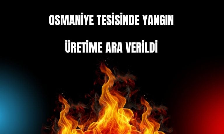 Koç Metalurji’de yangın: Can kaybı yok, üretim 5 gün duracak