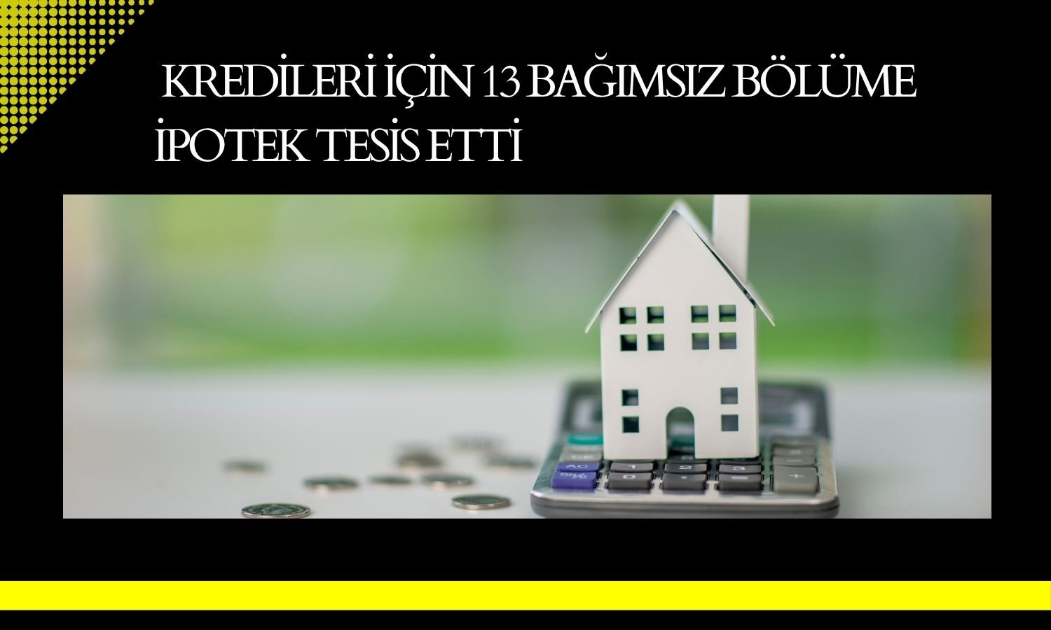 Koray GYO’dan QNB Bank’a 880 milyon TL’lik ipotek