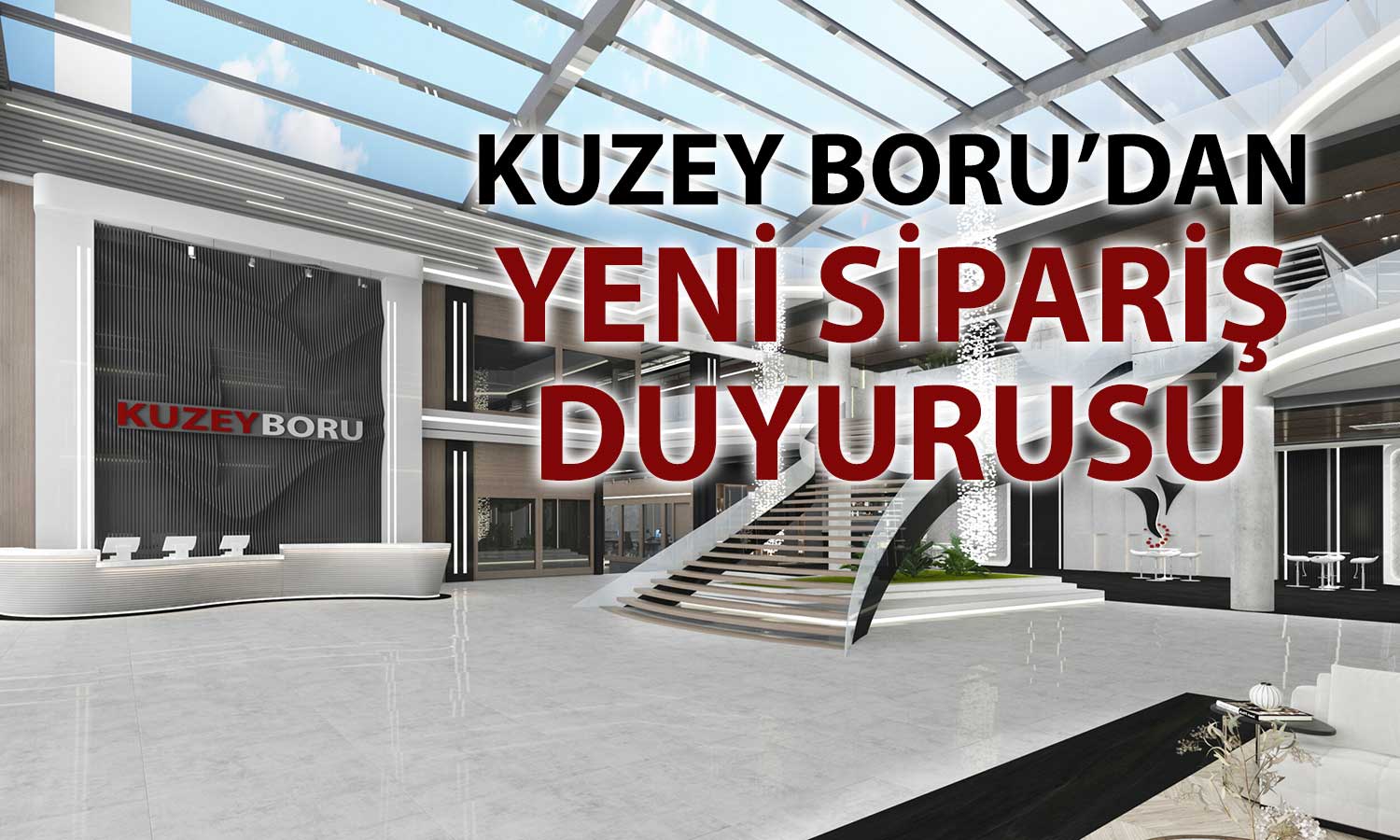 Kuzey Boru, 249 milyon TL’lik CTP boru siparişi aldı