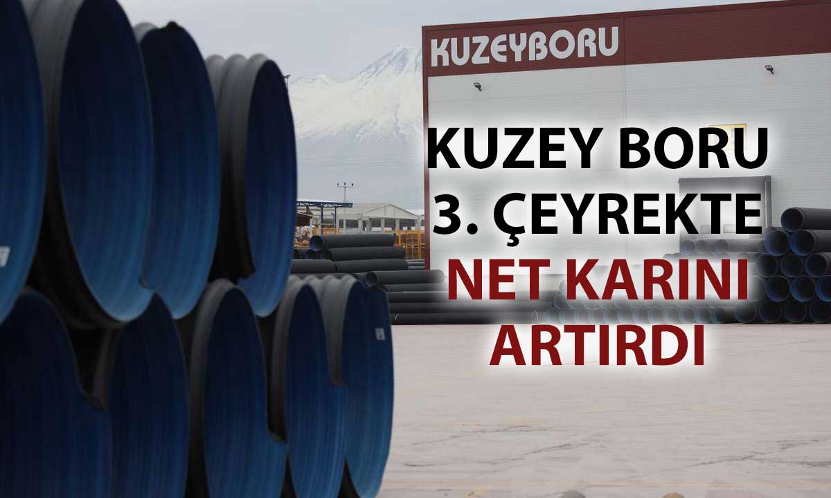Kuzey Boru’nun 9 aylık net karı 617 milyon TL’ye ulaştı