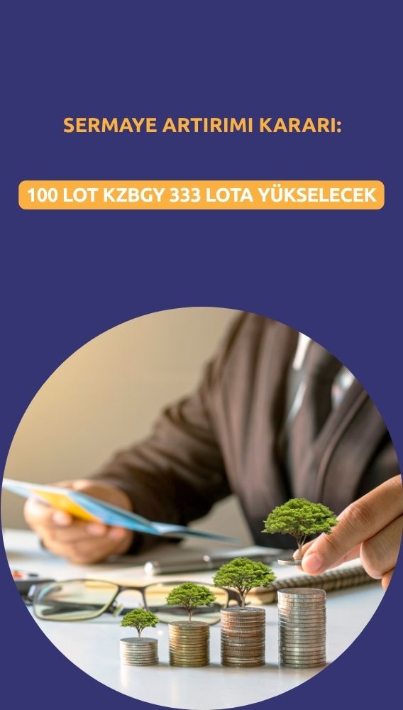 100 lot KZBGY 333 lota yükselecek: Yönetim kararı açıklandı