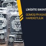 Likidite sıkıntısı fiyatları altüst etti: Gümüş ne kadar?
