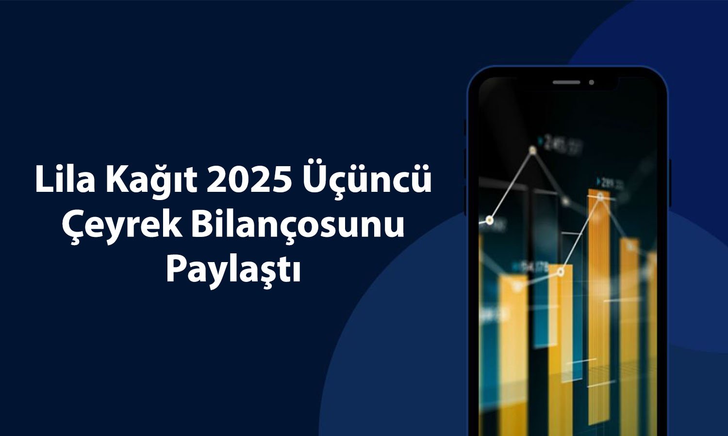 Lila Kağıt bilanço: 3Ç25’te 411 milyon TL net kar elde etti