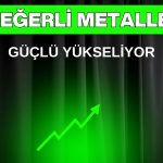 Metallerde yükseliş hız kesmiyor: Getiriler coştu!