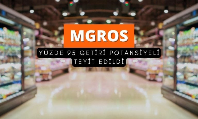 Migros’ta (MGROS) yüzde 95 getiri potansiyeli teyit edildi