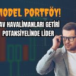 Model portföy korundu: En yüksek potansiyel TAVHL’de!