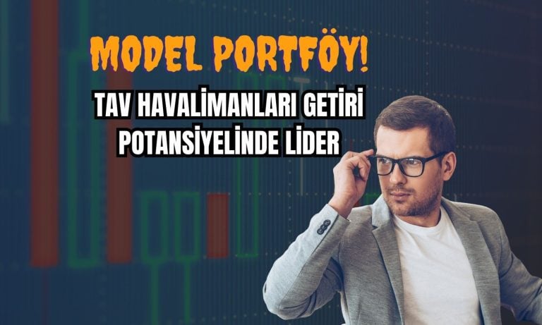 Model portföy korundu: En yüksek potansiyel TAVHL’de!