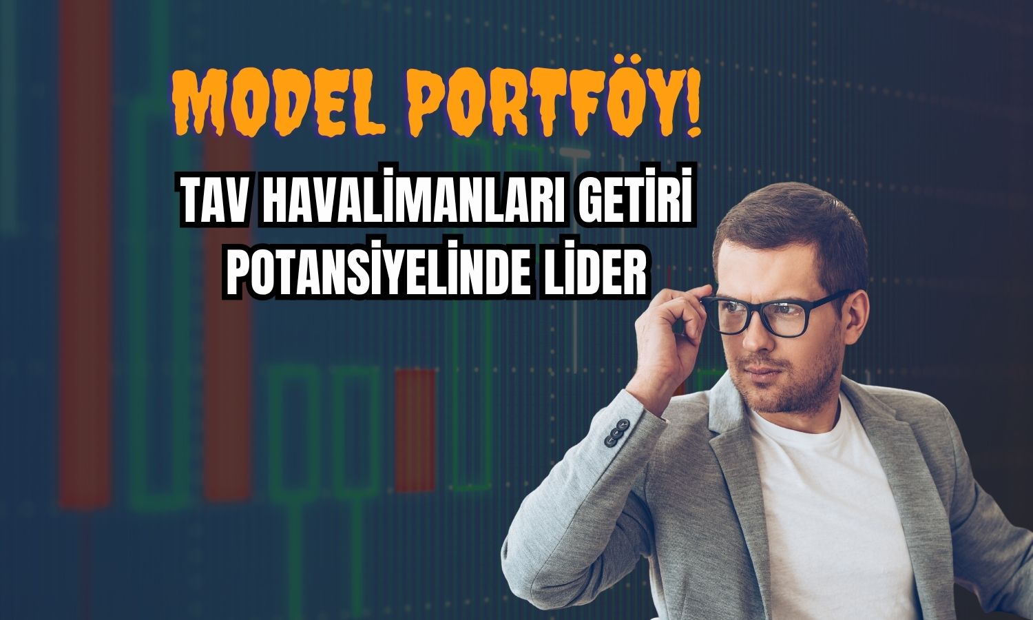 Model portföy korundu: En yüksek potansiyel TAVHL’de!