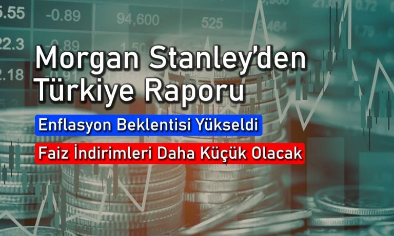 Morgan Stanley Türkiye için enflasyon tahminini yükseltti