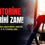 Motorine tarihi zam: 3 TL 4 kuruş fiyat artışı bekleniyor