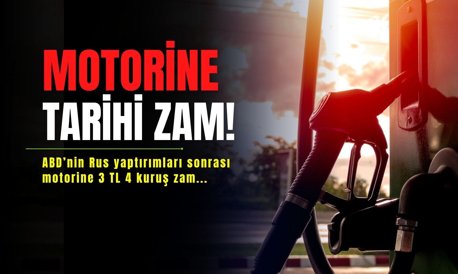 Motorine tarihi zam: 3 TL 4 kuruş fiyat artışı bekleniyor