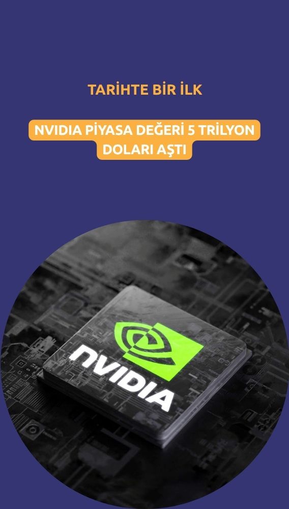 Nvidia 5 trilyon dolar piyasa değerine ulaşan ilk şirket oldu