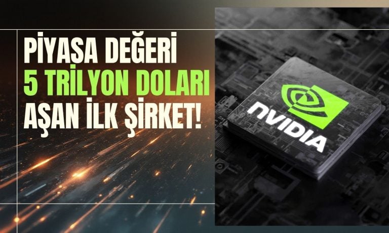Nvidia 5 trilyon dolar piyasa değerine ulaşan ilk şirket oldu