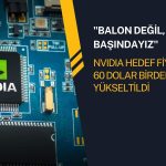 Nvidia için yüzde 60 potansiyel: “Balon değil, oyunun başı”