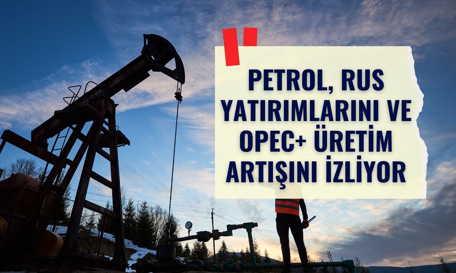 Petrol Rusya yaptırımlarını ve üretim artış planlarını izliyor