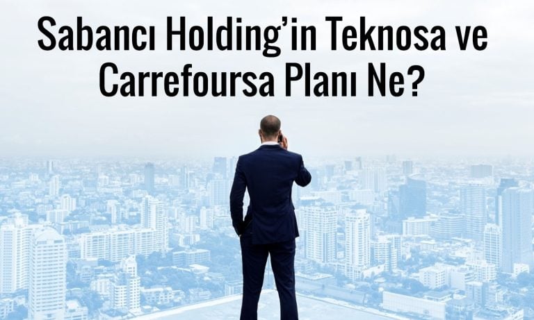 Sabancı Holding Carrefoursa ve Teknosa’dan çıkabilir